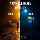 A Camille Grace FBI Suspense Thriller Bundle: Not Now (#2) and Not Well (#3) (MP3-Download) A Camille Grace FBI Suspense Thriller Bundle: Not Now (#2) and Not Well (#3) (MP3-Download)