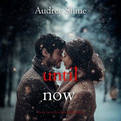 Until Now (Love in Silverpeak—Book 1) (MP3-Download) - Shine, Audrey