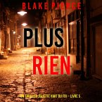 Plus rien (Un thriller Juliette Hart du FBI – Livre 5) (MP3-Download)