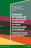 Evaluación del impacto de la intervención sociofamiliar en zonas desfavorecidas de Andalucía (eBook, ePUB) Evaluación del impacto de la intervención sociofamiliar en zonas desfavorecidas de Andalucía (eBook, ePUB)