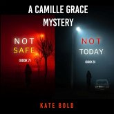 A Camille Grace FBI Suspense Thriller Bundle: Not Safe (#7) and Not Today (#8) (MP3-Download) A Camille Grace FBI Suspense Thriller Bundle: Not Safe (#7) and Not Today (#8) (MP3-Download)