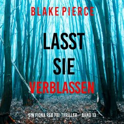 Lasst Sie Verblassen (Ein Fiona Red FBI-Thriller – Band 13) (MP3-Download) - Pierce, Blake