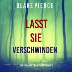 Lasst Sie Verschwinden (Ein Fiona Red FBI-Thriller – Band 12) (MP3-Download)