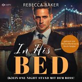 In His Bed (K)Ein One-Night-Stand mit dem Boss! (MP3-Download)