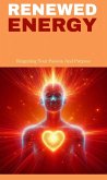 Renewed energy: reigniting your passion and purpose (eBook, ePUB) Renewed energy: reigniting your passion and purpose (eBook, ePUB)