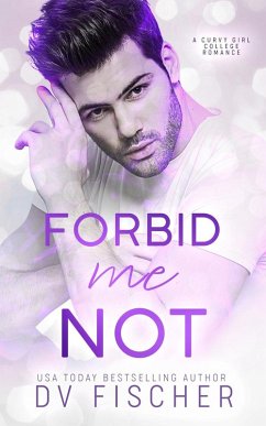 Forbid Me Not (A Curvy Girl College Romance) (eBook, ePUB) - Fischer, Dv