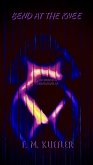 Bend At The Knee (Antediluvian Extravaganza, #6) (eBook, ePUB) Bend At The Knee (Antediluvian Extravaganza, #6) (eBook, ePUB)