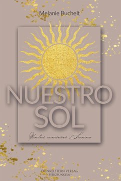 Nuestro Sol - Unter unserer Sonne (eBook, ePUB) - Buchelt, Melanie