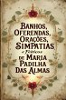Banhos, Oferendas, Orações, Simpatias... - Bild 1