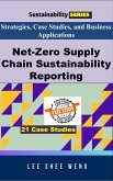 Net-Zero Supply Chain Sustainability Reporting: Strategies, Case Studies, and Business Applications (eBook, ePUB)