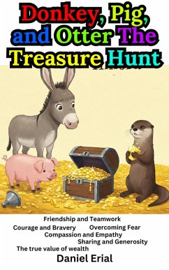 Donkey, Pig, and Otter The Treasure Hunt (eBook, ePUB) - Erial, Daniel