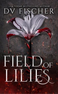 Field of Lilies (A Plus Size Dark Romance Thriller) (eBook, ePUB) - Fischer, Dv