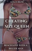 Cheating Size Queen - Beach Love With a Bigger Man (eBook, ePUB) Cheating Size Queen - Beach Love With a Bigger Man (eBook, ePUB)