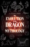 The Evolution of the Dragon in Mythology (eBook, ePUB)