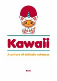 Kawaii - A Culture of Delicate Cuteness (eBook, ePUB) Kawaii - A Culture of Delicate Cuteness (eBook, ePUB)