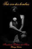 Trío con dos hombres (Aventuras Eróticas de Alicia, #3) (eBook, ePUB) Trío con dos hombres (Aventuras Eróticas de Alicia, #3) (eBook, ePUB)