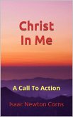 Christ In Me A Call To Action (eBook, ePUB) Christ In Me A Call To Action (eBook, ePUB)