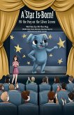 A Star Is Born! PD the Pug on the Silver Screen (eBook, ePUB)