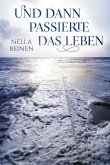 Und dann passierte das Leben (eBook, ePUB)