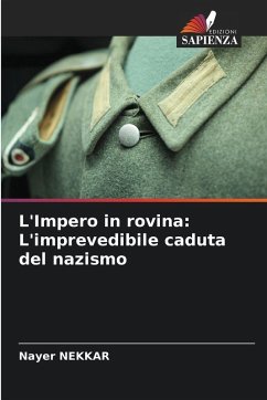 L'Impero in rovina: L'imprevedibile caduta del nazismo - NEKKAR, Nayer