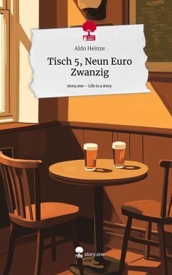 Tisch 5, Neun Euro Zwanzig. Life is a Story - story.one - Heinze, Aldo