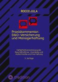 Praxiskommentar: D&O-Versicherung und Managerhaftung Praxiskommentar: D&O-Versicherung und Managerhaftung