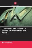 O Império em ruínas: a queda imprevisível dos nazis