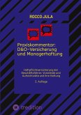 Praxiskommentar: D&O-Versicherung und Managerhaftung Praxiskommentar: D&O-Versicherung und Managerhaftung