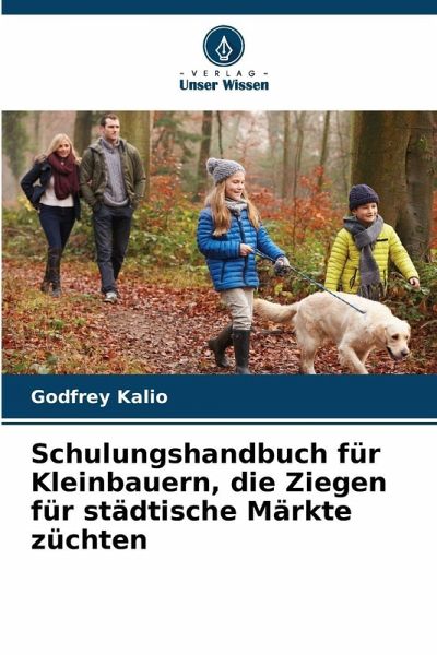 Schulungshandbuch für Kleinbauern, die Ziegen für städtische Märkte züchten Schulungshandbuch für Kleinbauern, die Ziegen für städtische Märkte züchten