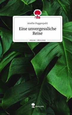 Cover Eine unvergessliche Reise. Life is a Story - story.one
