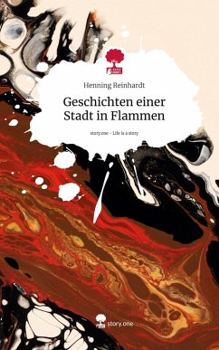 Cover Geschichten einer Stadt in Flammen. Life is a Story - story.one
