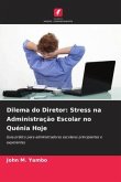 Dilema do Diretor: Stress na Administração Escolar no Quénia Hoje Dilema do Diretor: Stress na Administração Escolar no Quénia Hoje