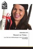 Réussir sa Thèse : Réussir sa Thèse :