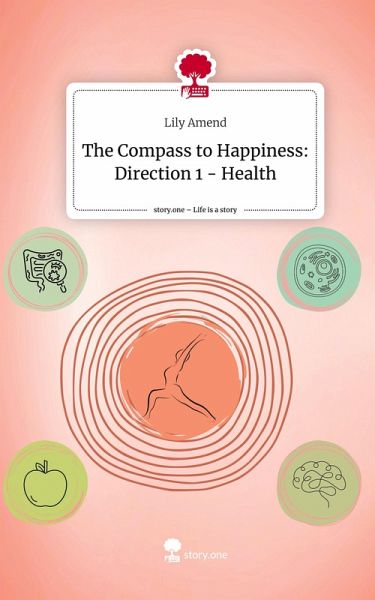The Compass to Happiness: Direction 1 - Health. Life is a Story - story.one The Compass to Happiness: Direction 1 - Health. Life is a Story - story.one