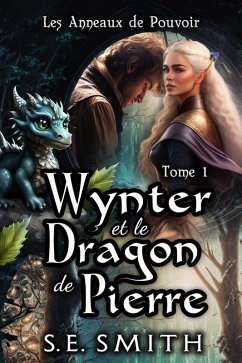 Wynter et le Dragon de Pierre (Les Anneaux de Pouvoir, #1) (eBook, ePUB) - Smith, S. E.