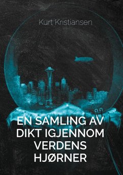 En samling av dikt igjennom verdens hjørner (eBook, ePUB)