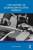 The History of Journalism in Latin America (eBook, ePUB)