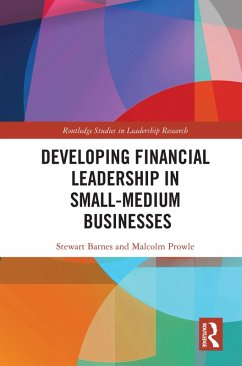 Developing Financial Leadership in Small-Medium Businesses (eBook, ePUB) - Barnes, Stewart; Prowle, Malcolm