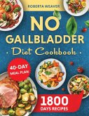 NO GALLBLADDER DIET COOKBOOK Over 1800 Days of Delicious Recipes for Recovery After Gallbladder Surgery. (eBook, ePUB)
