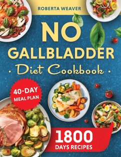 Cover NO GALLBLADDER DIET COOKBOOK Over 1800 Days of Delicious Recipes for Recovery After Gallbladder Surgery. (eBook, ePUB)