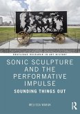 Sonic Sculpture and the Performative Impulse (eBook, PDF)