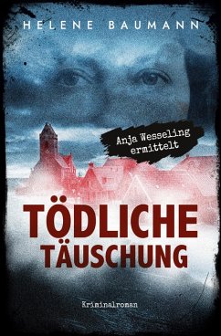 Tödliche Täuschung - Baumann, Helene