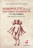 Nosopolítica de los discursos Biomédicos en Colombia (eBook, PDF) Nosopolítica de los discursos Biomédicos en Colombia (eBook, PDF)
