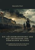 Die Völkerwanderung und der Untergang des Römischen Reiches (eBook, ePUB) Die Völkerwanderung und der Untergang des Römischen Reiches (eBook, ePUB)