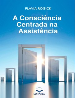 Cover A CONSCIENCIA CENTRADA NA ASSISTÊNCIA (eBook, ePUB)