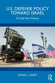 U.S. Defense Policy toward Israel (eBook, ePUB) U.S. Defense Policy toward Israel (eBook, ePUB)