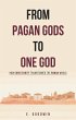 From Pagan Gods to One God: How... - Bild 1