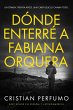 Dónde enterré a Fabiana Orquera... - Bild 1