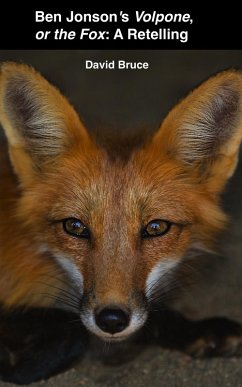 Cover Ben Jonson's Volpone, or the Fox: A Retelling (eBook, ePUB)