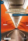 Afroeuropean Mobilities in Francophone African Literatures Afroeuropean Mobilities in Francophone African Literatures
